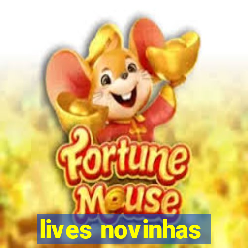 lives novinhas